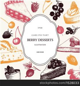 Vector card design with ink hand drawn berries desserts illustration. Vintage template with traditional cake, tart and pie sketch. Sweet bakery. Retro template.