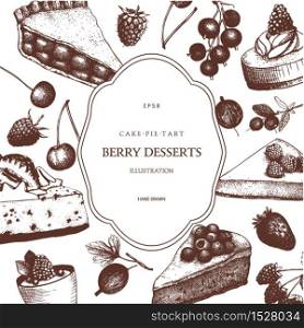 Vector card design with ink hand drawn berries desserts illustration. Vintage template with traditional cake, tart and pie sketch. Sweet bakery. Retro template.