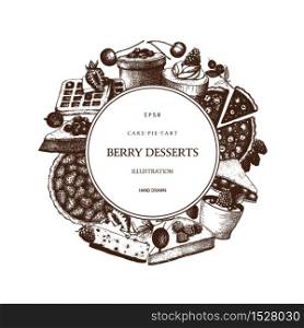 Vector card or invitation design for bakery or baking shop. Ink hand drawn berries desserts sketch for cafe menu. Vintage frame with sweet cake, pie, tart and cupcake illustration.