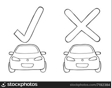 Vector cars with check mark and x mark. Hand drawn illustration. Black outlines and white background.