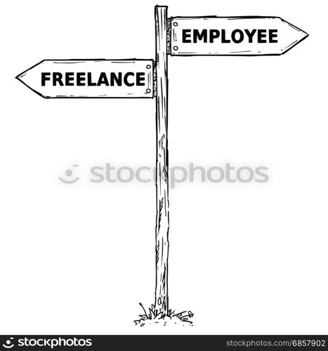 Vector cartoon doodle hand drawn crossroad wooden direction sign with two arrows pointing left and right as freelance or employee decision guide