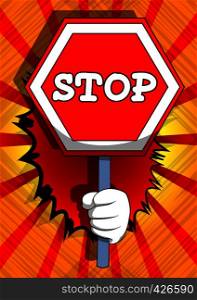 Vector cartoon hand holding a stop sign. Illustrated hand on comic book background.