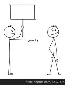 Vector cartoon stick figure drawing conceptual illustration of angry man or businessman with empty sign pointing at smiling man.. Vector Cartoon Illustration of Angry Man or Businessman with Empty Sign Pointing at Smiling Man