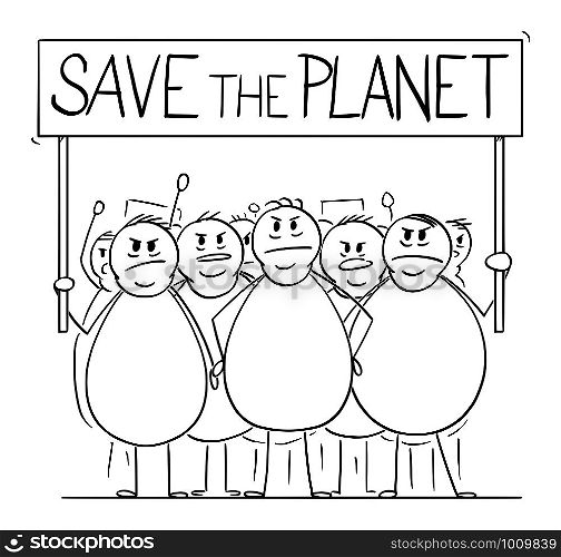 Vector cartoon stick figure drawing conceptual illustration of group of angry overweight or fat men or people on demonstration demonstrating with Save the Planet sign. Concept of consumerism and sustainability.. Vector Cartoon Illustration of Group of Angry Overweight or Fat Men or People on Demonstration With Save the Planet Sign