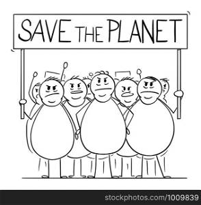 Vector cartoon stick figure drawing conceptual illustration of group of angry overweight or fat men or people on demonstration demonstrating with Save the Planet sign. Concept of consumerism and sustainability.. Vector Cartoon Illustration of Group of Angry Overweight or Fat Men or People on Demonstration With Save the Planet Sign