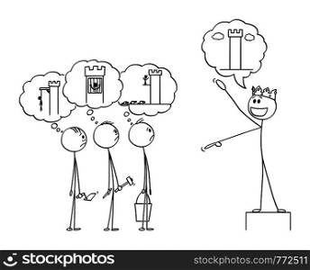 Vector cartoon stick figure drawing conceptual illustration of king speaking about the great building to build, workers thinking about as tool of oppression against them.. Vector Cartoon of King Having Speech to Workers about His Dream Building, Workers Thinking about It as Tool of Oppression Against Them