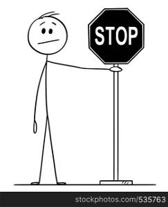 Vector cartoon stick figure drawing conceptual illustration of man or businessman holding stop sign.. Vector Cartoon of Man or businessman Holding Stop Sign
