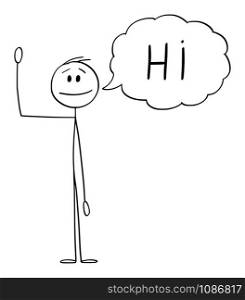 Vector cartoon stick figure drawing conceptual illustration of man or businessman waving his hand, and greeting with text bubble or speech balloon saying hi.. Vector Cartoon Illustration of Man or Businessman Waving his Hand and Greeting with Speech Bubble or Text Balloon Saying Hi