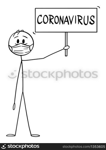 Vector cartoon stick figure drawing conceptual illustration of man or businessman wearing face mask holding coronavirus covid-19 sign.. Vector Cartoon Illustration of Man or Businessman Wearing Face Mask Holding Coronavirus Covid-19 Sign