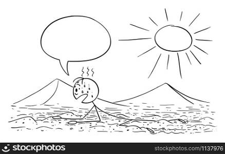 Vector cartoon stick figure drawing conceptual illustration of man, tourist or traveler creeping or crawling on the hot sand desert on Sun with empty speech balloon.. Vector Cartoon Illustration of Man, Tourist or Traveler Creeping or Crawling on the Hot Sand Desert on Full Sun