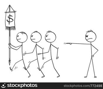Vector cartoon stick figure drawing conceptual illustration of manager or boss sending his team of businessmen in to business battle with market or competitors for money.. Vector Cartoon of Boss, Manager or Businessman Sending His Business Team in to Battle for Money