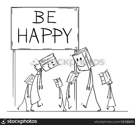 Vector cartoon stick figure drawing conceptual illustration of sad and depressed people walking under be happy sign, with paper bags with painted smile on their heads as mask.. Vector Cartoon Illustration of Sad and Depressed People Walking With Paper Bags with Smiling Face as Mask