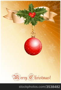 Vector. Christmas decoration: holly with berries and christmas ball.