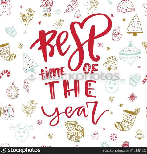 Vector Christmas greeting with nice doodles on background. Elegant typography. Winter design. Best time of the year quote.. Vector Christmas greeting with nice doodles on background. Elegant typography. Winter design. Best time of the year quote