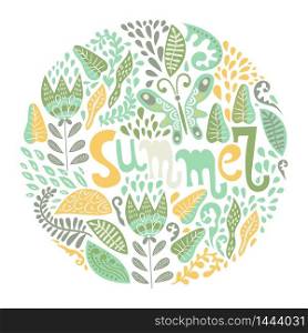 Vector Circle Pattern with Fantastic Flowers and Leaves and Summer Hand Lettering. Original Design for Wallpaper, Pattern, Print, Card etc