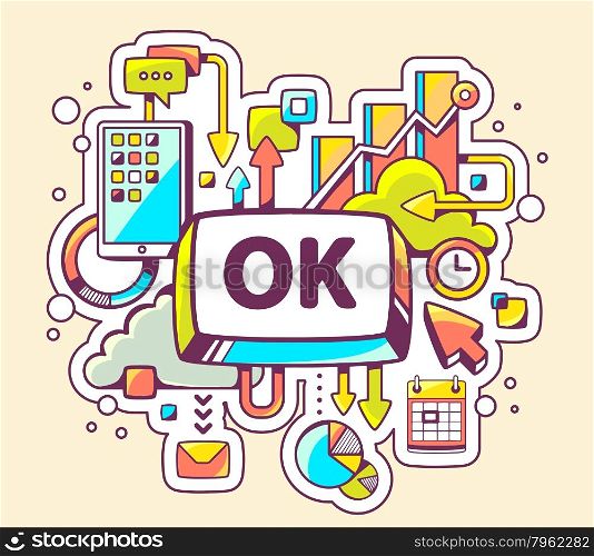 Vector colorful illustration of business processes and OK button on light background. Hand draw line art design for web, site, advertising, banner, poster, board and print.