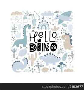 Vector cute baby greeting card with text Hello Dino. Hand drawn Dinosaur sweet cool baby illustration for nursery t-shirt, kids apparel boy, invitation, simple scandinavian child design.. Vector cute baby greeting card with text Hello Dino. Hand drawn Dinosaur sweet cool baby illustration for nursery t-shirt, kids apparel boy, invitation, simple scandinavian child design