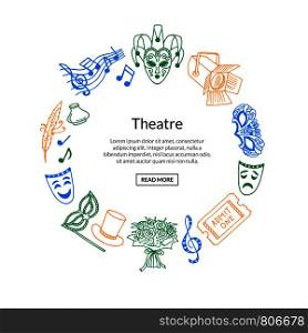 Vector doodle theatre elements in circle form with place for text in center round illustration. Vector doodle theatre elements