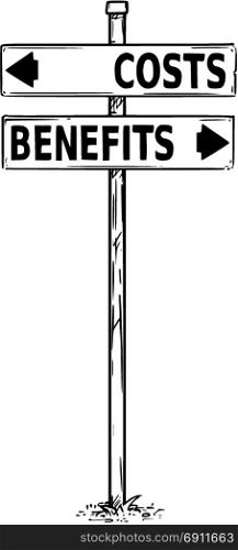 Vector drawing of costs and benefits business decision traffic arrow sign.