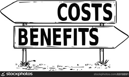 Vector drawing of costs or benefits business decision traffic arrow sign.