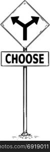 Vector drawing of fork in the road arrow signs with choose business text.