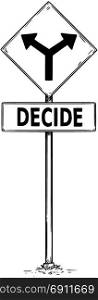 Vector drawing of fork in the road arrow signs with decide business text.