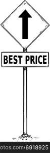 Vector drawing of one way arrow traffic sign with best price business text board.