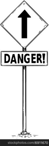 Vector drawing of one way arrow traffic sign with exclamation mark and danger business text board.