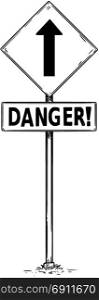 Vector drawing of one way arrow traffic sign with exclamation mark and danger business text board.