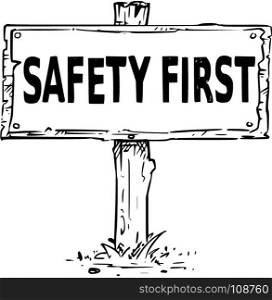 Vector drawing of wooden sign board with business text safety first.