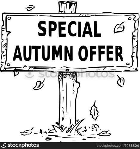 Vector drawing of wooden sign board with business text special autumn offer.