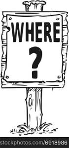 Vector drawing of wooden sign board with question mark and business text where.