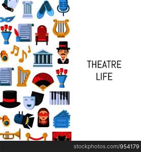 Vector flat theatre icons background with place for text illustration. Banner theatre life. Vector flat theatre icons background with place for text illustration