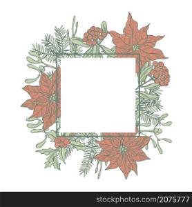 Vector frame with hand drawn red poinsettias and Christmas plants. Sketch illustration.. Vector frame with Christmas plants .