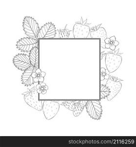 Vector frame with strawberry. Fruits, flowers, leaves. Sketch illustration . Strawberry. Fruits, flowers, leaves.
