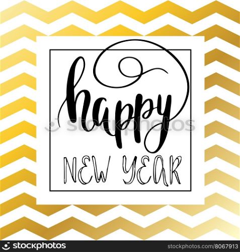 Vector golden text Happy new year on gold and white zigzag chevron background. Happy New Year lettering for invitation and greeting card, prints and posters. Hand drawn inscription, calligraphic design