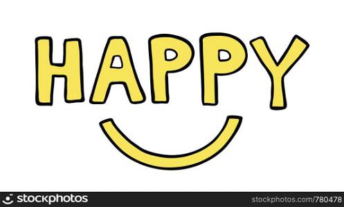 Vector hand-drawn illustration of happy word with smiling mouth. Black outlines and colored.