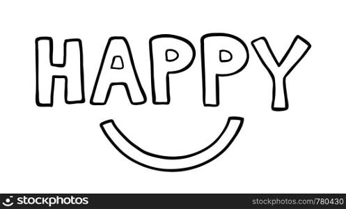 Vector hand-drawn illustration of happy word with smiling mouth. Black outlines and white background.