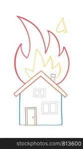 Vector hand-drawn illustration of house fire, detached house on fire. Colored outlines and white background.