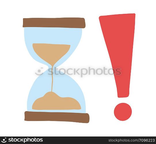 Vector hand-drawn illustration of sand watch with exclamation mark. Colored flat style.