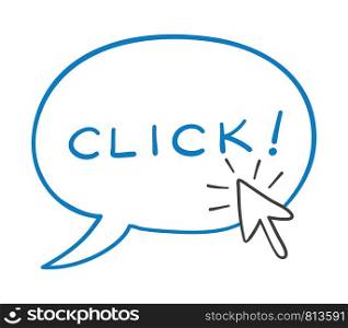 Vector hand-drawn illustration of speech bubble with click word and mouse cursor is clicking. Colored outlines and white background.