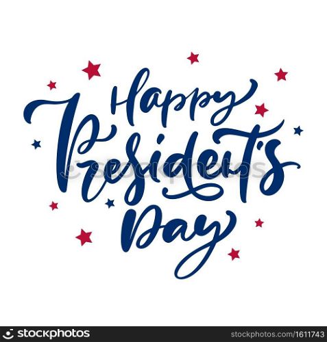 Vector Hand drawn lettering text Happy Presidents Day for holiday in USA. Calligraphic design for print greetings card, sale banner, poster.. Vector Hand drawn lettering text Happy Presidents Day for holiday in USA. Calligraphic design for print greetings card, sale banner, poster