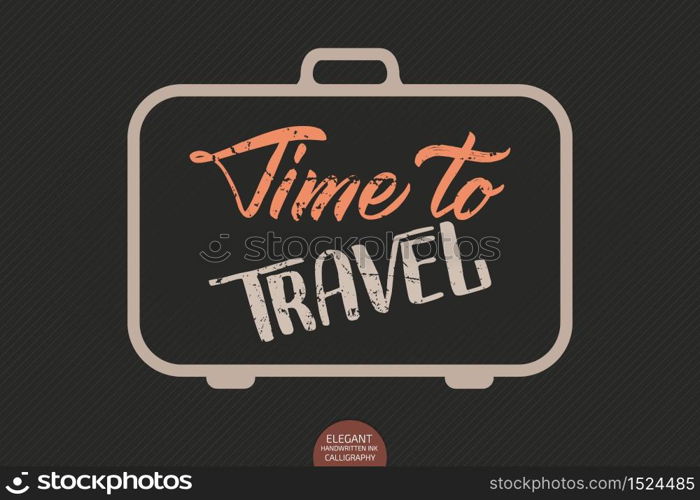 Vector hand drawn lettering Time To Travel. Elegant modern ink illustration with travel suitcase. Typography poster for cards, invitations, prints etc. Quote about travel and adventure. Vector hand drawn lettering Time To Travel. Elegant modern ink illustration with travel suitcase. Typography poster for cards, invitations, prints etc. Quote about travel and adventure.