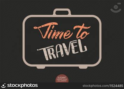 Vector hand drawn lettering Time To Travel. Elegant modern ink illustration with travel suitcase. Typography poster for cards, invitations, prints etc. Quote about travel and adventure. Vector hand drawn lettering Time To Travel. Elegant modern ink illustration with travel suitcase. Typography poster for cards, invitations, prints etc. Quote about travel and adventure.