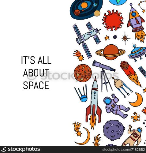 Vector hand drawn space elements banner or poster background with place for text illustration. Vector hand drawn space elements background with place for text illustration