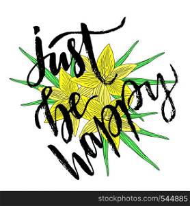 Vector hand lettering. Just be Happy. Vector illustration for t-shirts designs, print and poster.. Vector hand lettering. Just be Happy. Vector illustration for t-shirts designs, print and poster