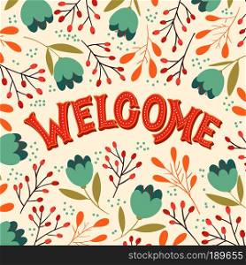 Vector hand lettering Welcome with floral frame in pastel colors
