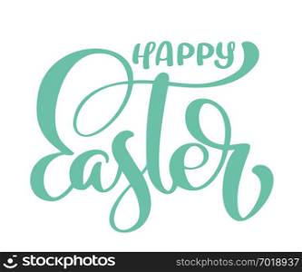 Vector Happy Easter lettering card. Hand drawn lettering poster text for Easter. Ink illustration. Modern calligraphy. Happy Easter typography background.. Vector Happy Easter lettering card. Hand drawn lettering poster text for Easter. Ink illustration. Modern calligraphy. Happy Easter typography background