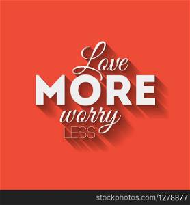Vector Happy Valentine&rsquo;s card with text Love more, worry les