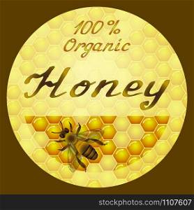 Vector honey round label design. Honeycombs texture background. Bee on honeycomb background. Hand lettering. Template for honey package, tag or wrapping.. Vector honey round label design. Honeycombs texture background.